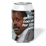 Lethal Weapon "Gettin' Too Old" Koozie - The Original Underground